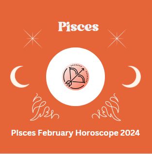 Pisces February Horoscope 2024