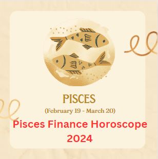 Pisces Finance Horoscope 2024