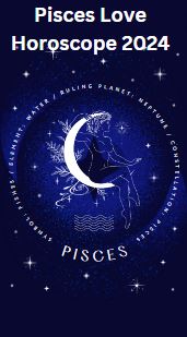 Pisces Love Horoscope 2024