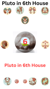 Pluto in 6th House