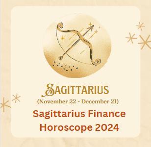 Sagittarius Finance Horoscope 2024