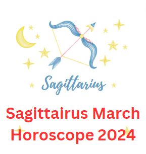 Sagittarius March Horoscope 2024