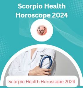 Scorpio Health Horoscope 2024
