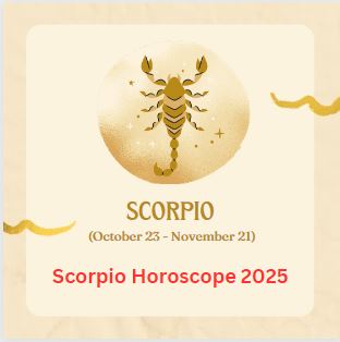 Scorpio Horoscope 2025