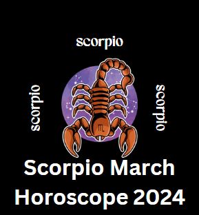 Scorpio March Horoscope 2024