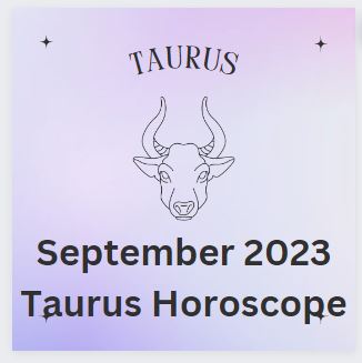 September 2023 Taurus Horoscope