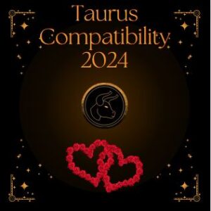 Taurus Compatibility 2024 300x300 
