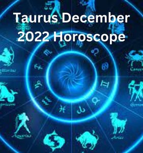 taurus december 2022 horoscope