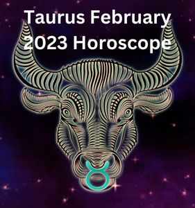 Taurus February 2023 Horoscope