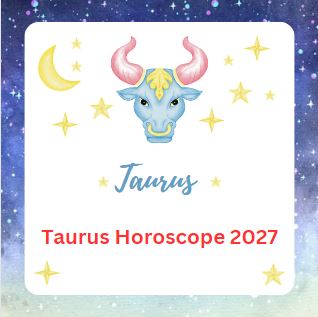 Taurus Horoscope 2027