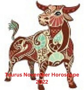 Taurus November Horoscope 2022