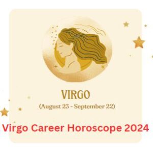 Virgo Career Horoscope 2024 Free Predictions - Astrologyview