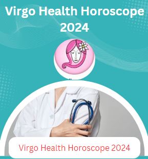 Virgo Health Horoscope 2024