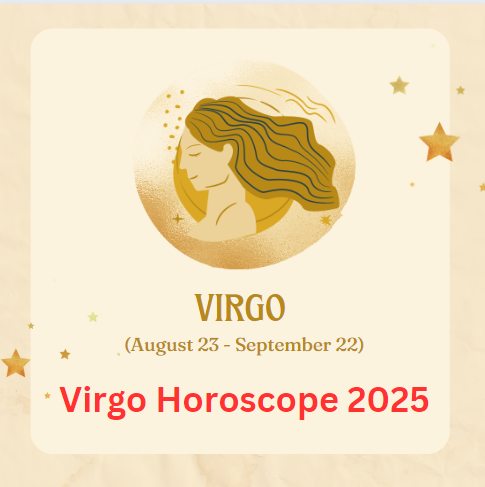 Virgo Horoscope 2025