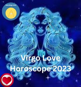 Virgo Love Horoscope 2023