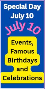 What is Special on July 10