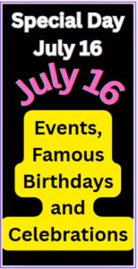 What is Special on July 16: