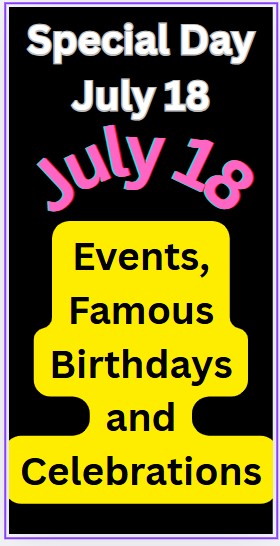What is Special on July 18
