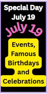 What is Special on July 19