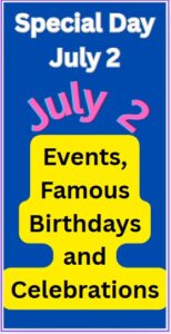 What is Special on July 2