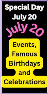 What is Special on July 20