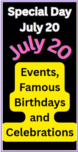 What is Special on July 20
