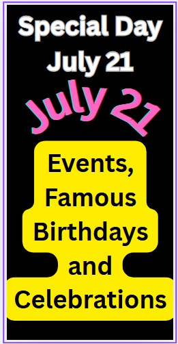 What is Special on July 21