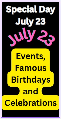 What is Special on July 23