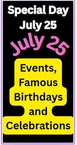 What is Special on July 25