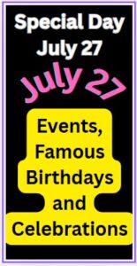What is Special on July 27