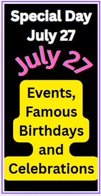 What is Special on July 27