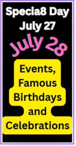 What is Special on July 28