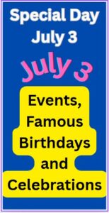 What is Special on July 3