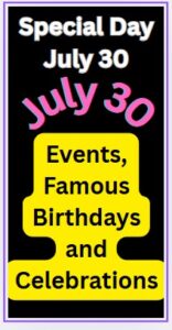What is Special on July 30