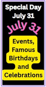 What is Special on July 31