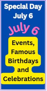 What is Special on July 6