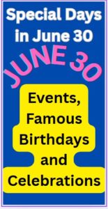 What is Special on June 30