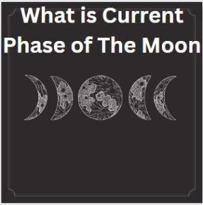 What is current phase of the moon