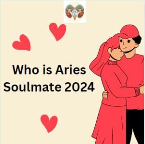 Who is Aries Soulmate 2024