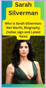 Who is Sarah Silverman