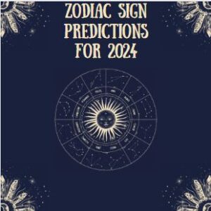 Zodiac Sign Predictions for 2024